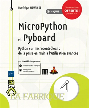 MicroPython et Pyboard : Python sur microcontrôleur : de la prise en main à l'utilisation avancée - Dominique Meurisse