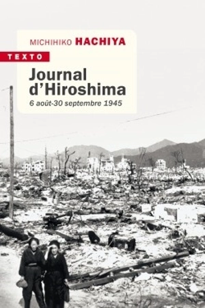 Journal d'Hiroshima : 6 août-30 septembre 1945 - Michihiko Hachiya