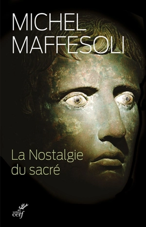 La nostalgie du sacré : le retour du religieux dans les sociétés postmodernes - Michel Maffesoli