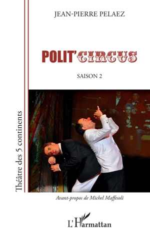 Polit'circus. Saison 2 - Jean-Pierre Pelaez