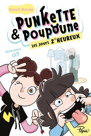 Punkette & Poupoune. Les jours z'heureux - Benoît Minville