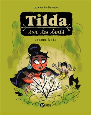 Tilda sur les toits. Vol. 3. L'herbe à fée - Ced