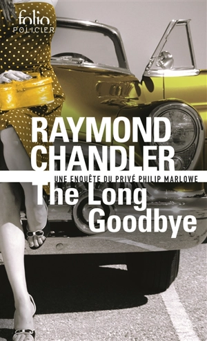 The long goodbye : une enquête du privé Philip Marlowe - Raymond Chandler