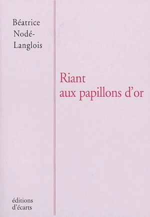 Riant aux papillons d'or - Béatrice Nodé-Langlois