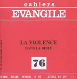 Cahiers Evangile, n° 76. La violence dans la Bible - Paul Beauchamp