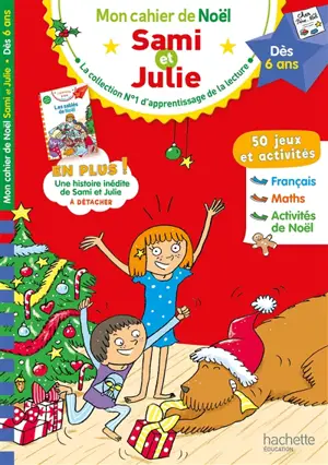 Mon cahier de Noël Sami et Julie : dès 6 ans - Sandra Lebrun