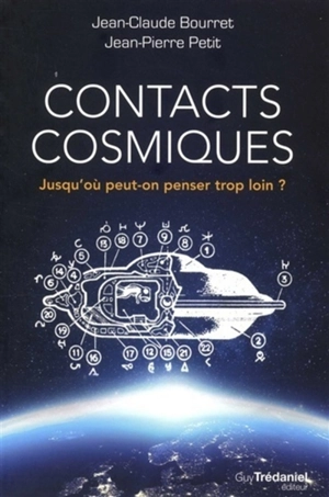 Contacts cosmiques : jusqu'où peut-on penser trop loin ? - Jean-Claude Bourret