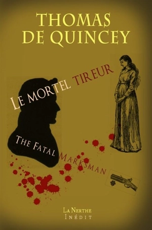 Le mortel tireur. The fatal marksman - Thomas De Quincey