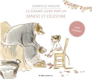 Ernest et Célestine : le grand livre pop-up - Gabrielle Vincent
