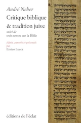 Critique biblique & tradition juive : suivi de trois textes sur la Bible - André Neher