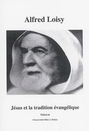 Jésus et la tradition évangélique - Alfred Loisy