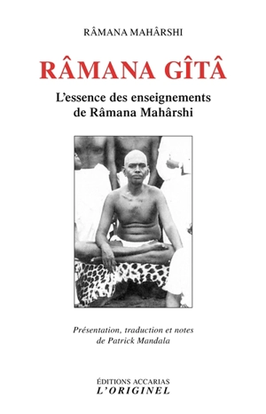 Râmana Gîtâ : l’essence des enseignements de Râmana Mahârshi - Maharshi Ramana