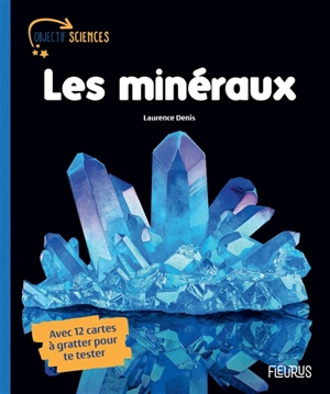 Les minéraux - Laurence Denis