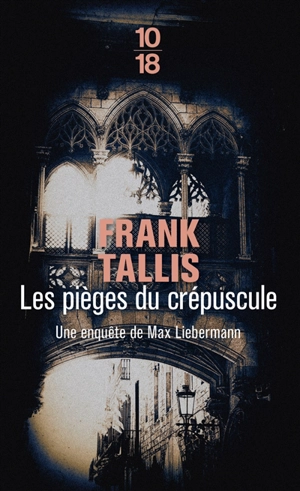 Les carnets de Max Liebermann. Vol. 4. Les pièges du crépuscule - Frank Tallis