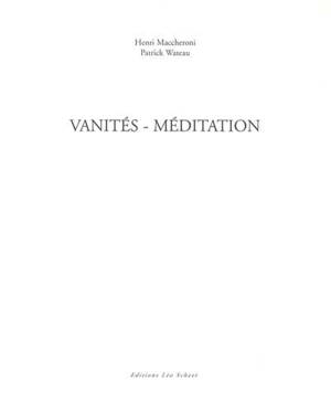 Vanités-méditations - Henri Maccheroni