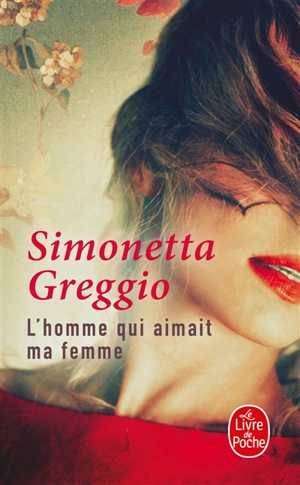 L'homme qui aimait ma femme - Simonetta Greggio