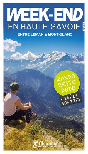 Week-end en Haute-Savoie. Vol. 1. Entre Léman et Mont-Blanc - Valérie Bocher