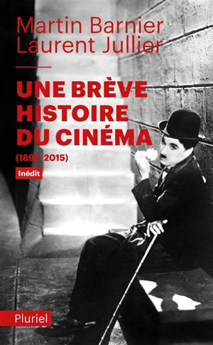 Une brève histoire du cinéma : 1895-2015 - Martin Barnier