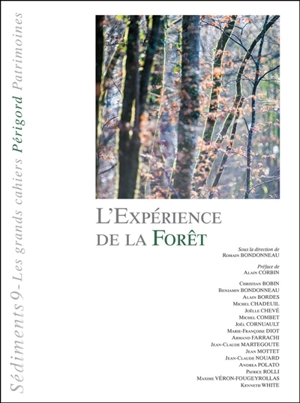 Sédiments : les grands cahiers Périgord patrimoines, n° 9. L'expérience de la forêt