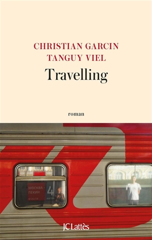Travelling : un tour du monde sans avion - Christian Garcin