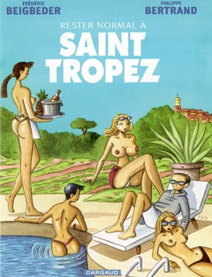 Rester normal à Saint-Tropez - Frédéric Beigbeder