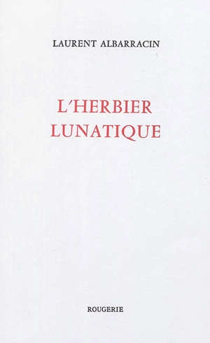 L'herbier lunatique - Laurent Albarracin