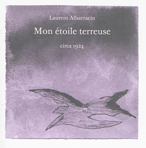 Mon étoile terreuse - Laurent Albarracin