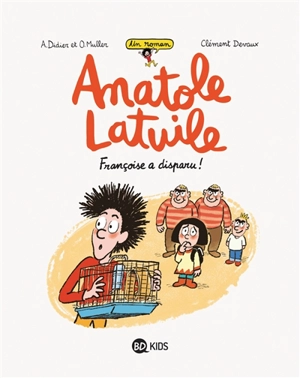 Un roman Anatole Latuile. Vol. 4. Françoise à disparu ! - Anne Didier