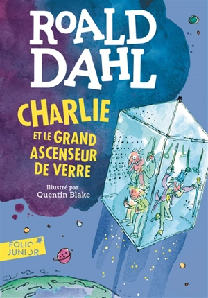 Charlie et le grand ascenseur de verre - Roald Dahl