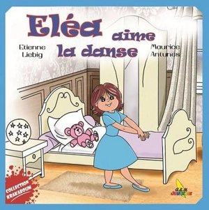 Eléa aime la danse - Etienne Liebig