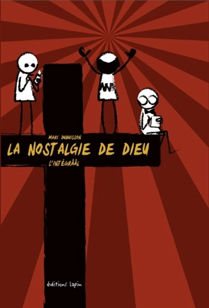 La nostalgie de Dieu : l'intégrââl - Marc Dubuisson