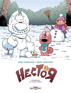 Hector : le parangon mégalo. Vol. 1. Manigances et coups tordus - Marc Dubuisson