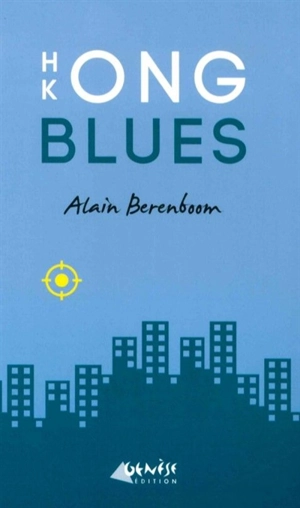 Hong Kong blues - Alain Berenboom