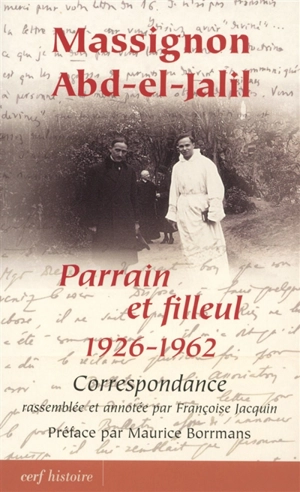 Massignon, Abd-el-Jalil : parrain et filleul, 1926-1962 : correspondance - Louis Massignon