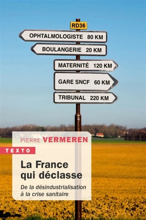 La France qui déclasse : de la désindustrialisation à la crise sanitaire - Pierre Vermeren