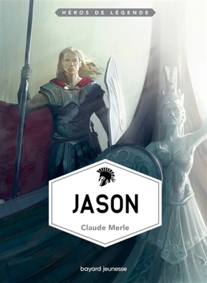 Héros de légende. Vol. 9. Jason - Claude Merle