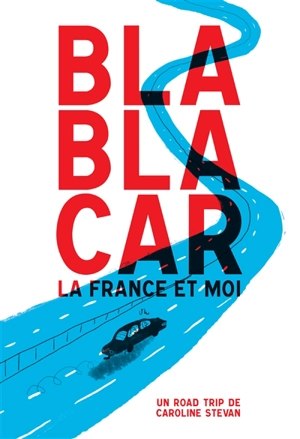 Blablacar : la France et moi - Caroline Stevan