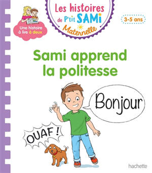 Sami apprend la politesse : petite-moyenne sections, 3-5 ans - Nine Cléry