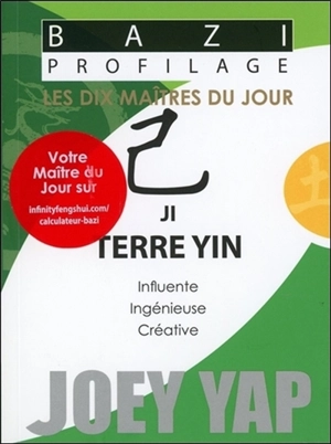 Les dix maîtres du jour. Ji terre yin : influente, ingénieuse, créative - Joey Yap