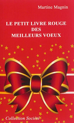 Le petit livre rouge des meilleurs voeux ! - Martine Magnin