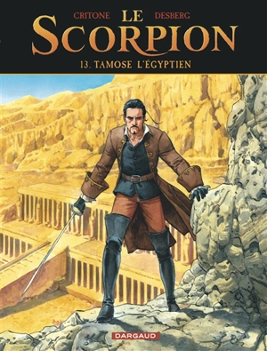 Le Scorpion. Vol. 13. Tamose l'Egyptien - Stephen Desberg