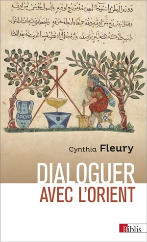 Dialoguer avec l'Orient : retour à la Renaissance - Cynthia Fleury