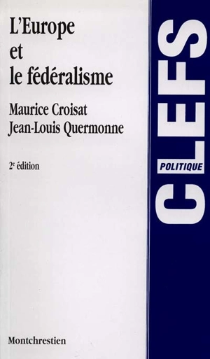 L'Europe et le fédéralisme : contribution à l'émergence d'un fédéralisme intergouvernemental - Maurice Croisat