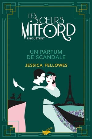 Les soeurs Mitford enquêtent. Vol. 3. Un parfum de scandale - Jessica Fellowes