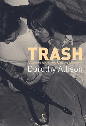 Trash : vilaines histoires & filles coriaces - Dorothy Allison