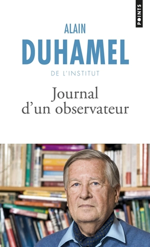 Journal d'un observateur : récit - Alain Duhamel