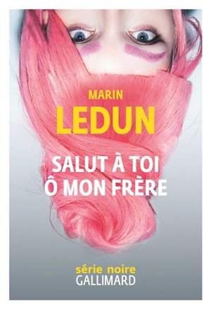 Salut à toi ô mon frère - Marin Ledun