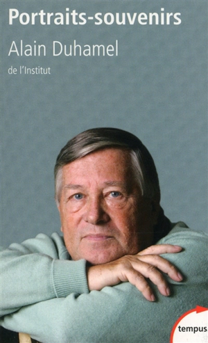 Portraits souvenirs : 50 ans de vie politique - Alain Duhamel