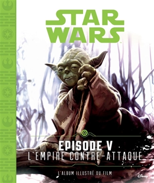 Star Wars. Vol. 5. L'Empire contre-attaque - Walt Disney company