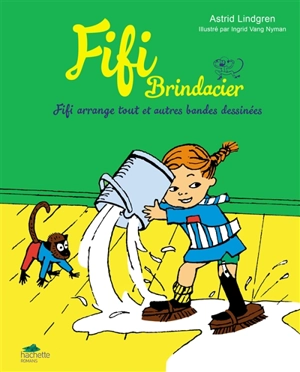 Fifi Brindacier. Vol. 2. Fifi arrange tout : et autres bandes dessinées - Astrid Lindgren